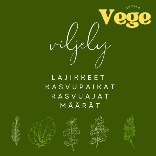 Gemilo Vege viljely lajikkeiden hallinta sato kasvuajat.png